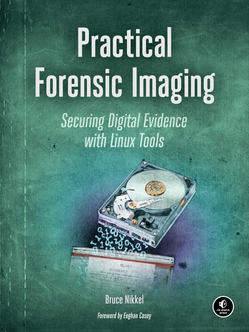 Title details for Practical Forensic Imaging by Bruce Nikkel - Available